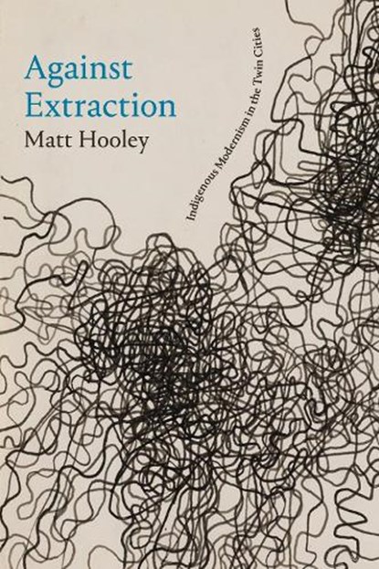 Against Extraction, Matt Hooley - Gebonden - 9781478026129