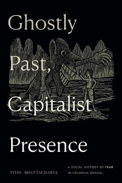 Ghostly Past, Capitalist Presence, Tithi Bhattacharya - Gebonden - 9781478026464