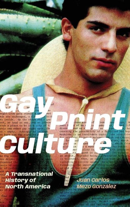 Gay Print Culture, Juan Carlos Mezo Gonzalez - Gebonden - 9781478029588
