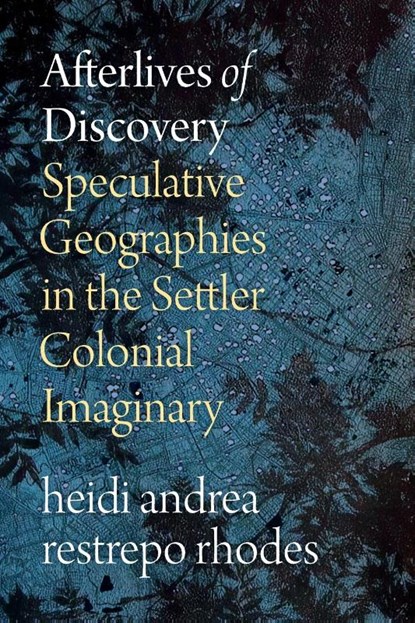 Afterlives of Discovery, heidi andrea restrepo rhodes - Paperback - 9781478031765