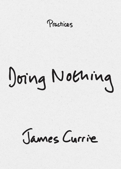 Doing Nothing, James Currie - Paperback - 9781478033059