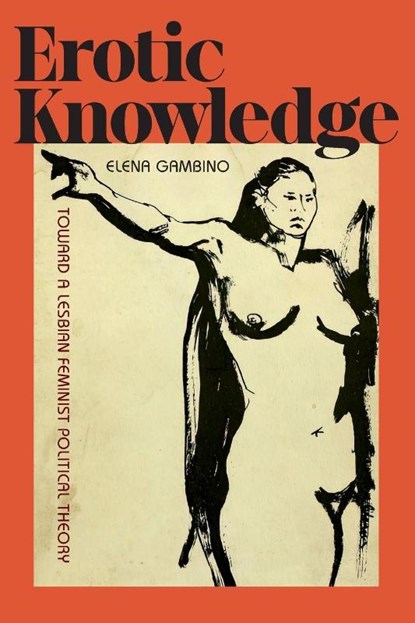 Erotic Knowledge, Elena Gambino - Paperback - 9781478038689