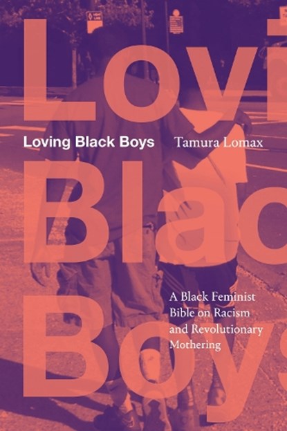 Loving Black Boys, Tamura Lomax - Paperback - 9781478038702