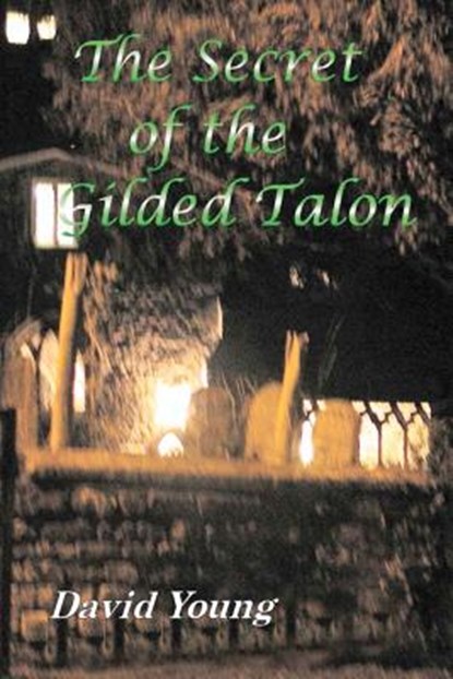 The Secret of The Gilded Talon, David R. Young - Paperback - 9781478113690