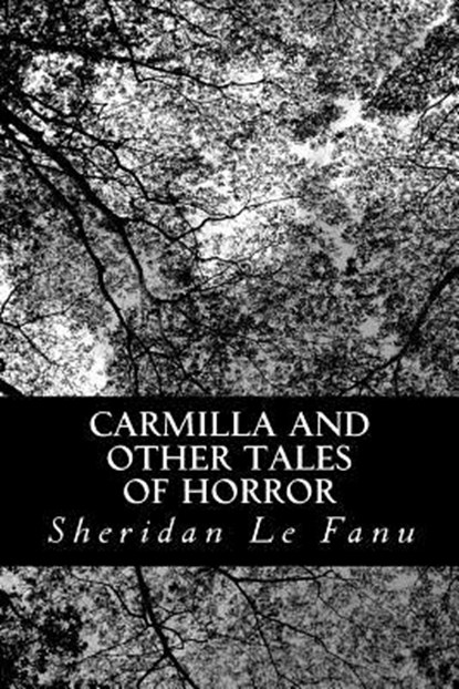 Carmilla and other Tales of Horror, Sheridan Le Fanu - Paperback - 9781478225256