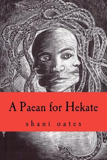 A Paean for Hekate, Shani Oates - Paperback - 9781478248804