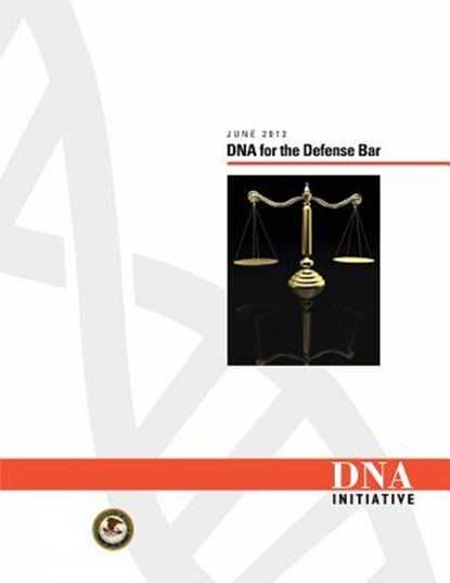 DNA for the Defense Bar, National Institute of Justice - Paperback - 9781478262916