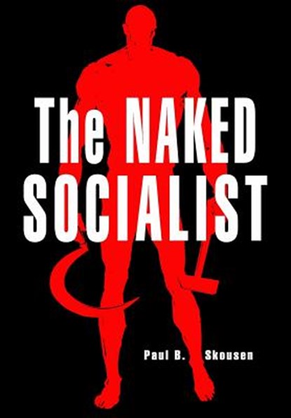 The Naked Socialist, Paul B. Skousen - Paperback - 9781478273486