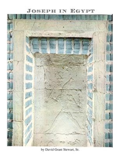 Joseph in Egypt: A translator finds additional ancient accounts of Joseph, David Grant Stewart - Paperback - 9781478336877