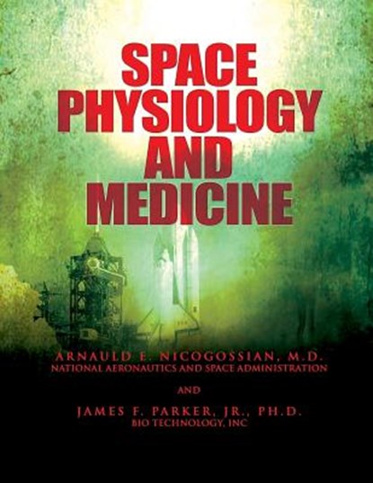 Space Physiology and Medicine, Jr. Ph. D. James F. Parker - Paperback - 9781478338567