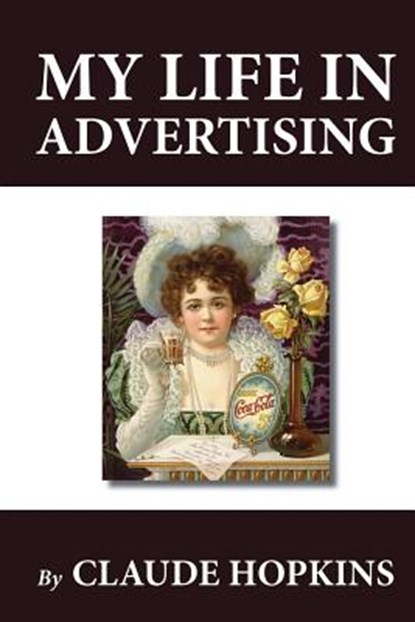 My Life in Advertising, Claude Hopkins - Paperback - 9781478347330
