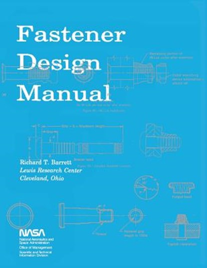 Fastener Design Manual: NASA Reference Publication 1228, Richard T. Barrett - Paperback - 9781478352303