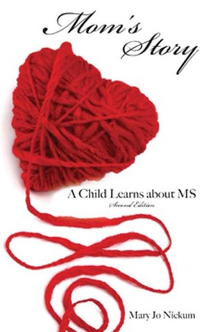 Mom's Story, a Child Learns about MS, Mary Jo Nickum - Ebook - 9781478358190