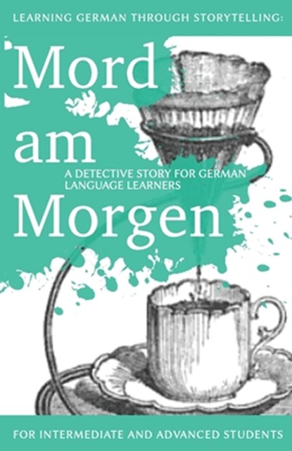 Learning German through Storytelling, Andre Klein - Paperback - 9781478370994