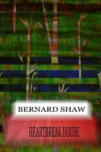 Heartbreak House, Bernard Shaw - Paperback - 9781478396888