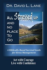 All Stressed Up and No Place to Go - Dr David L Lane - 9781478716075