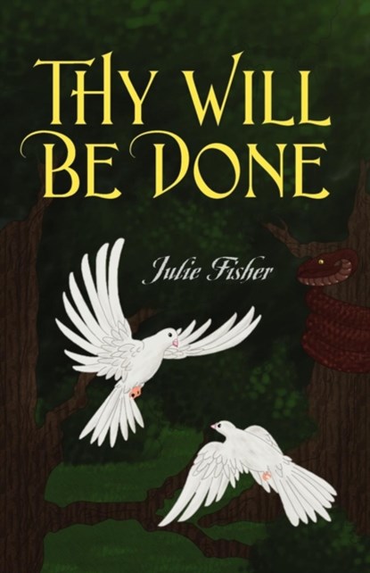 Thy Will Be Done, Lecturer Julie (Loughborough University) Fisher - Paperback - 9781478719656