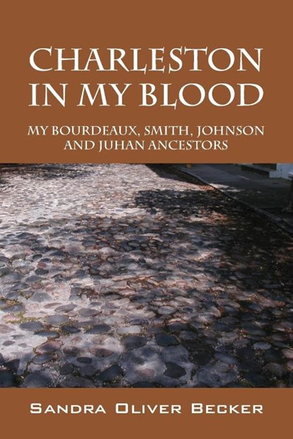 Charleston in My Blood, Sandra Oliver Becker - Paperback - 9781478740513