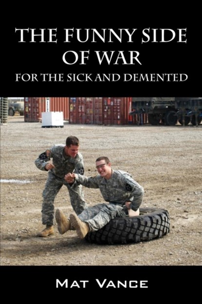 The Funny Side of War, Mat Vance - Paperback - 9781478755708
