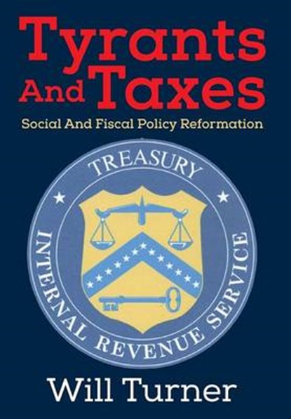 Tyrants and Taxes, TURNER,  Will - Gebonden - 9781478756521