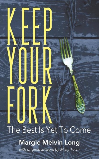 Keep Your Fork, Margie Melvin Long - Paperback - 9781478779629