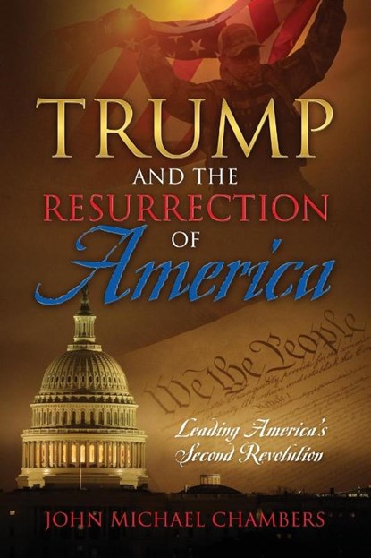 Trump and the Resurrection of America, John Michael Chambers - Paperback - 9781478785378