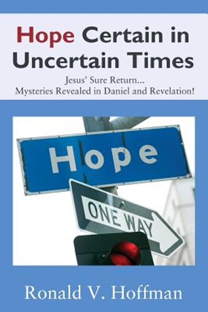 Hope Certain in Uncertain Times, Ronald V Hoffman - Paperback - 9781478786108