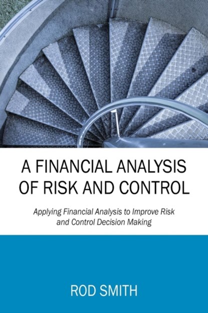 A Financial Analysis of Risk and Control, Rod Smith - Paperback - 9781478787112