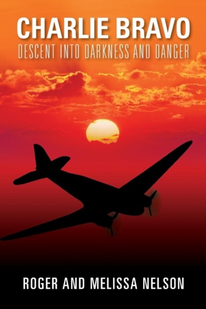Charlie Bravo, Roger Nelson ; Melissa Nelson - Paperback - 9781478791355