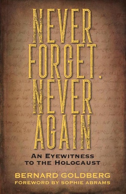Never Forget, Never Again, Bernard Goldberg - Paperback - 9781478794981