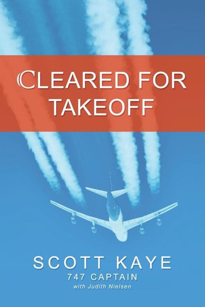 Cleared for Takeoff, Scott Kaye - Paperback - 9781478797043