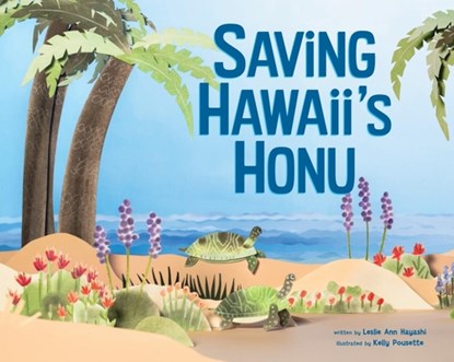 Saving Hawai'i's Honu, Leslie Ann Hayashi - Gebonden - 9781478868514
