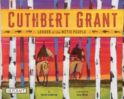 Cuthbert Grant, Carole Lindstrom - Paperback - 9781478869054