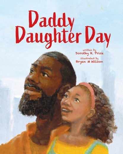 Daddy Daughter Day, Dorothy H. Price - Gebonden - 9781478881919