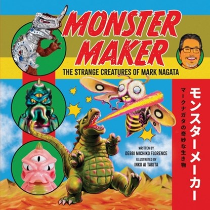 Monster Maker: The Strange Creatures of Mark Nagata, Debbi Michiko Florence - Gebonden - 9781478890638