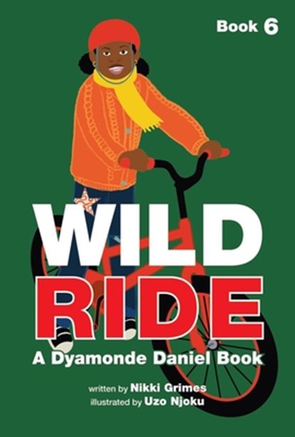Wild Ride (a Dyamonde Daniel Book, Book #6), Nikki Grimes - Gebonden - 9781478890737