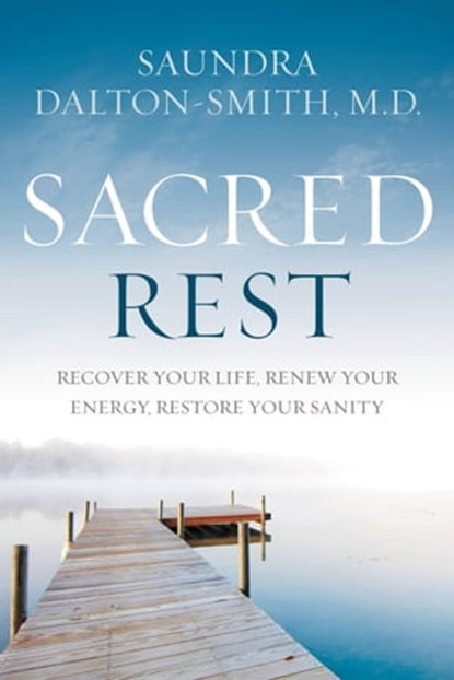 Sacred Rest, Dr. Saundra Dalton-Smith - Ebook - 9781478921660