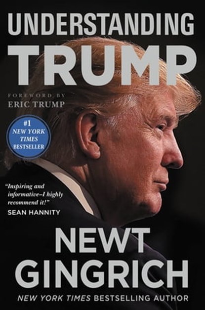 Understanding Trump, Newt Gingrich - Ebook - 9781478923077