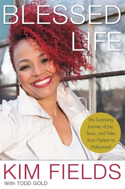 Blessed Life, Kim Fields ; Todd Gold - Gebonden - 9781478947547