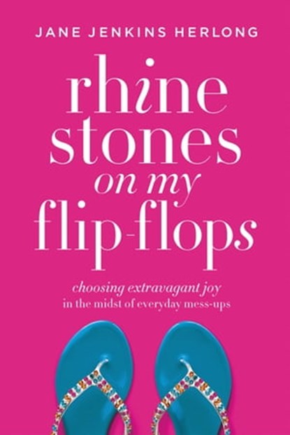 Rhinestones on My Flip-Flops, Jane Jenkins Herlong - Ebook - 9781478974338