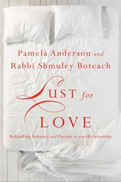 Lust for Love, Pamela Anderson ; Shmuley Boteach - Ebook - 9781478992776