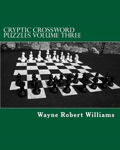 Cryptic Crossword Puzzles: Volume Three, Wayne Robert Williams - Paperback - 9781479268993