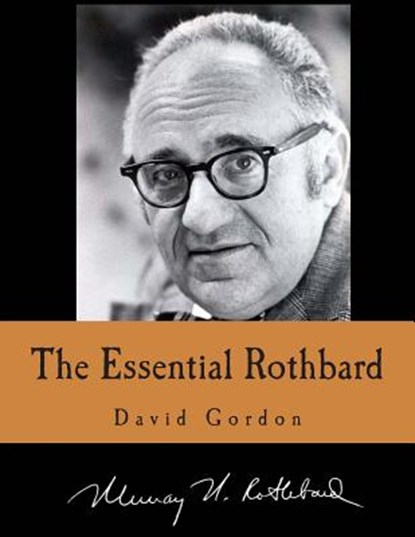 The Essential Rothbard (Large Print Edition), David Gordon - Paperback - 9781479332083