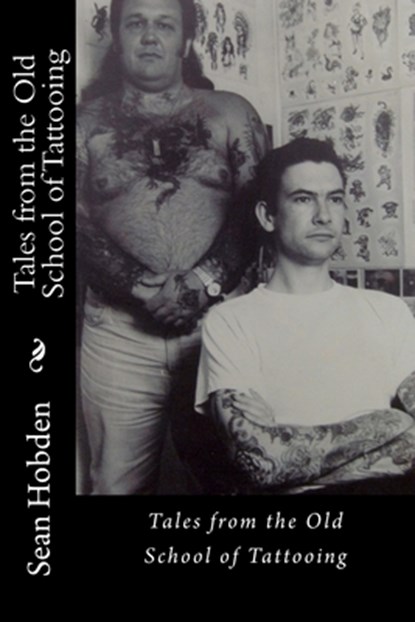 Tales from the Old School of Tattooing, Sean Hobden - Paperback - 9781479393572