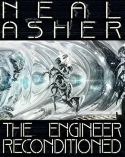 The Engineer ReConditioned, Neal Asher - Paperback - 9781479408924