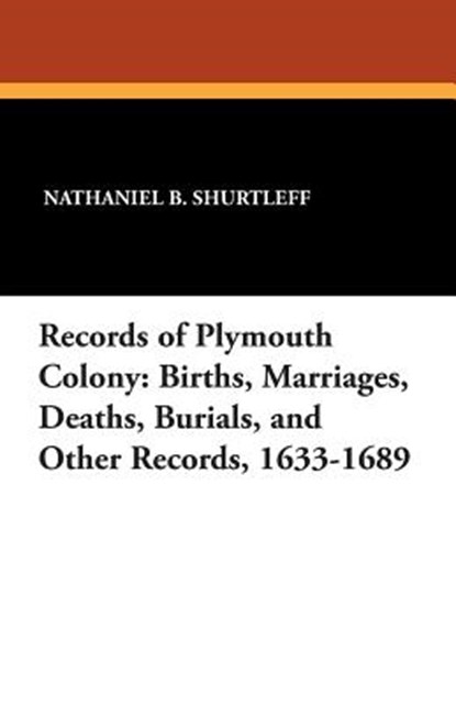 Records of Plymouth Colony, Nathaniel B Shurtleff - Paperback - 9781479414130