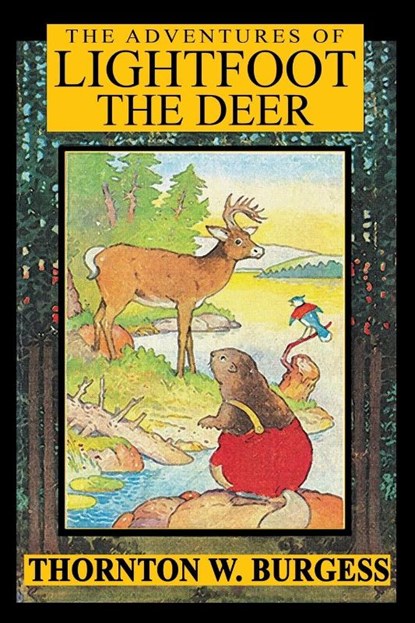 The Adventures of Lightfoot the Deer, Thornton W Burgess - Paperback - 9781479414376