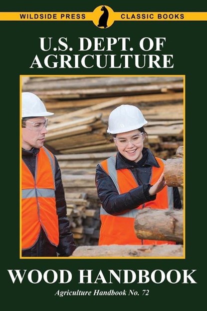 Wood Handbook, U. S. Dept. of Agriculture - Paperback - 9781479417056