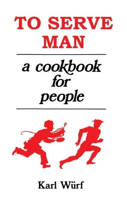 To Serve Man, Karl Wurf - Gebonden - 9781479419289