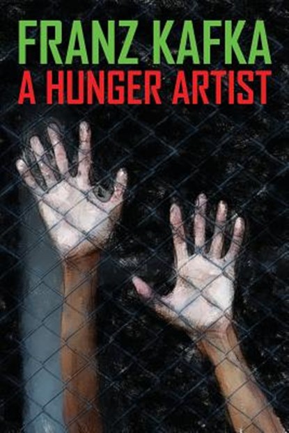 A Hunger Artist, Franz Kafka - Paperback - 9781479422425